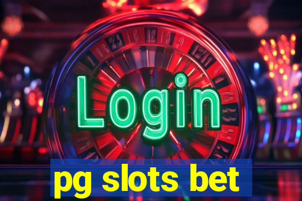 pg slots bet